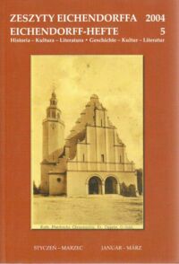 Miniatura okładki  Zeszyty Eichendorffa. Historia - Kultura - Literatura. 2004, styczeń - marzec nr 5.