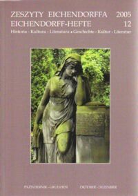 Miniatura okładki  Zeszyty Eichendorffa. Historia - Kultura - Literatura. 2005, październik - grudzień nr 12.