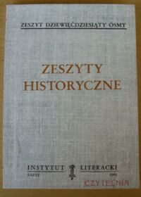 Miniatura okładki  Zeszyty Historyczne. Zeszyt dziewięćdziesiąty ósmy. 