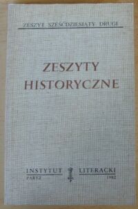 Miniatura okładki  Zeszyty historyczne. Zeszyt sześćdziesiąty drugi.