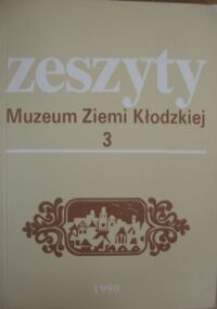 Miniatura okładki  Zeszyty Muzeum Ziemi Kłodzkiej 3*.