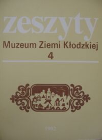 Miniatura okładki  Zeszyty Muzeum Ziemi Kłodzkiej 4*.