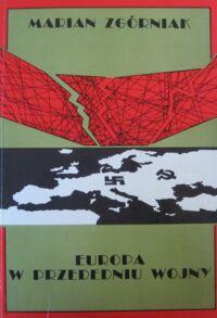 Miniatura okładki Zgórniak Marian Europa w przededniu wojny. Sytuacja militarna w latach 1938-1939.