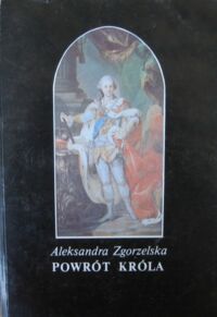 Miniatura okładki Zgorzelska Aleksandra Powrót króla.