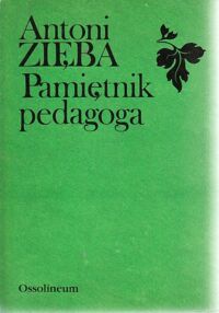 Miniatura okładki Zięba Antoni Pamiętnik pedagoga.