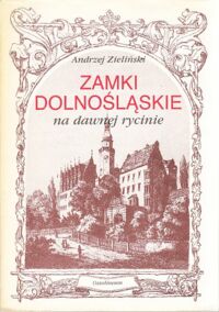 Miniatura okładki Zieliński Andrzej Zamki dolnośląskie na dawnej rycinie.