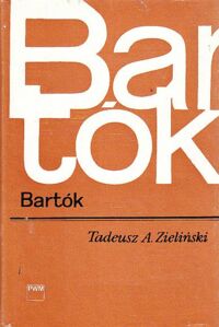 Miniatura okładki Zieliński Tadeusz A. Bartok. /Monografie Popularne/