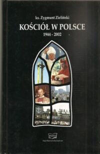 Miniatura okładki Zieliński Zygmunt Kościół w Polsce1944 - 2002 .