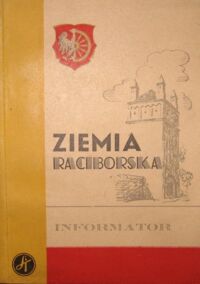 Miniatura okładki  Ziemia raciborska. Informator.