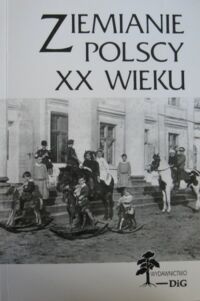 Miniatura okładki  Ziemianie polscy XX wieku. Słownik biograficzny. Część 9. /Archiwum Rodziny Polskiej i Obcej. Tom III/