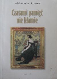 Miniatura okładki Ziemny Aleksander Czasami pamięć nie kłamie.