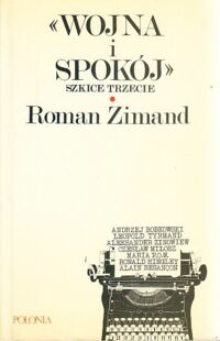 Miniatura okładki Zimand Roman Wojna i spokój. Szkice trzecie. /Wokół literatury 1/