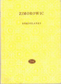 Miniatura okładki Zimorowic Szymon Roksolanki. /Biblioteka Poetów/.