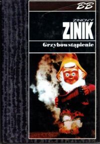 Miniatura okładki Zink Zinovy Grzybowstąpienie. /Biblioteka Bestsellerów/