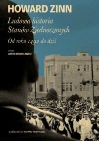 Miniatura okładki Zinn Howard Ludowa historia Stanów Zjednoczonych. od roku 1492 do dziś.