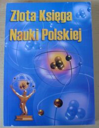 Miniatura okładki  Złota Księga Nauki Polskiej 1999.