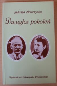 Miniatura okładki Złotorzycka Jadwiga Dwugłos pokoleń.