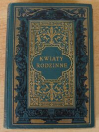 Miniatura okładki Żmichowska Narcyza Kwiaty rodzinne. Wybór poezyi polskiej.