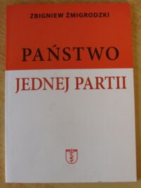 Miniatura okładki Żmigrodzki Zbigniew Państwo jednej partii.