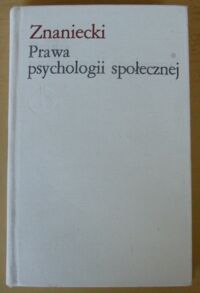 Miniatura okładki Znaniecki Florian Prawa psychologii społecznej. /Biblioteka Klasyków Psychologii/