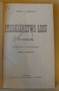 Zdjęcie nr 2 okładki Zobeltitz Fedor Przekleństwo losu. Powieść.