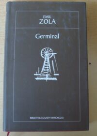 Miniatura okładki Zola Emil Germinal. /Biblioteka Gazety Wyborczej 4/