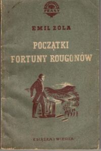 Miniatura okładki Zola Emil Początki fortuny Rougonów.