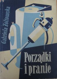 Miniatura okładki Żółtowska Gabriela  "Porządki i pranie"