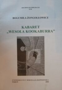 Miniatura okładki Żongołłowicz Bogumiła Kabaret "Wesoła Kookaburra" /Archiwum Emigracji XVII/