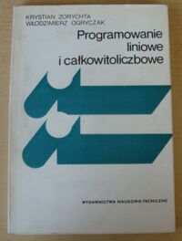 Miniatura okładki Zorychta Krystian, Ogryczak Włodzimierz Programowanie liniowe i całkowitoliczbowe. Metoda podziału ograniczeń. /Biblioteka Inżynierii Oprogramowania/