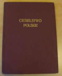 Miniatura okładki Zubrzycki Jan Sas Cieślictwo polskie. Uzupełnienie Polskiego budownictwa drewnianego z rysunkami.