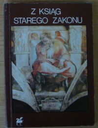 Miniatura okładki Żuławski Jerzy /przeł./ Księgi niektóre z żydowskich pism Starego Zakonu wybrane. /Biblioteka Poetów/