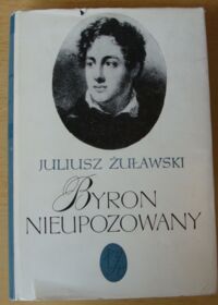 Miniatura okładki Żuławski Juliusz Byron nieupozowany. /Ludzie żywi/