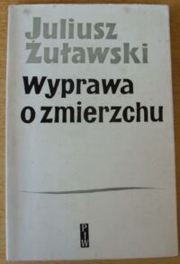 Miniatura okładki Żuławski Juliusz Wyprawa o zmierzchu.