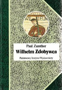 Miniatura okładki Zumthor Paul Wilhelm Zdobywca. /Biografie Sławnych Ludzi/