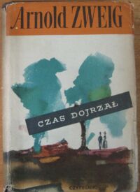 Miniatura okładki Zweig Arnold Czas dojrzał. /Wielka Wojna Białych Ludzi. Tom VI/