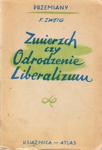 Miniatura okładki Zweig Ferdynand Zmierzch czyli odrodzenie liberalizmu. /Przemiany/