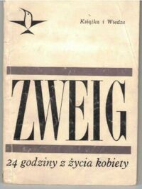 Miniatura okładki Zweig Stefan 24 godziny z życia kobiety. /Koliber/