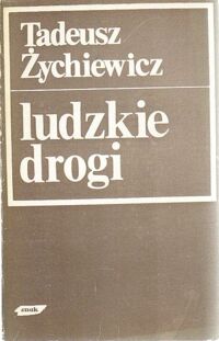 Miniatura okładki Żychiewicz Tadeusz Ludzkie drogi.