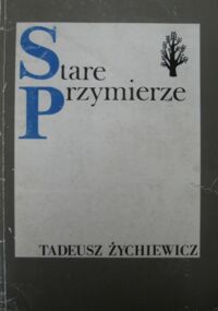 Miniatura okładki Żychiewicz Tadeusz Stare Przymierze.