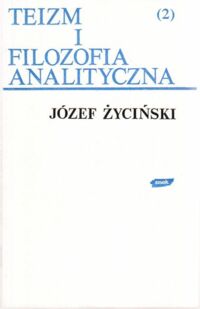 Miniatura okładki Życiński Józef Teizm i filozofia analityczna. Tom II.