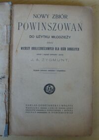 Zdjęcie nr 2 okładki Zygmunt J. A.  Nowy zbiór powinszowań do użytku młodzieży oraz wierszy okolicznościowych dla osób dorosłych.