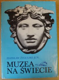 Miniatura okładki Żygulski Zdzisław jun. Muzea na świecie. Wstęp do muzealnictwa.